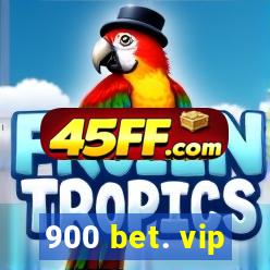 900 bet. vip